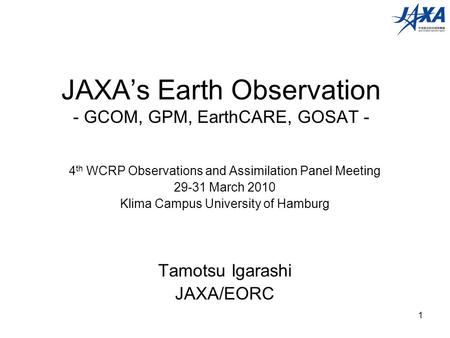 JAXA’s Earth Observation - GCOM, GPM, EarthCARE, GOSAT -