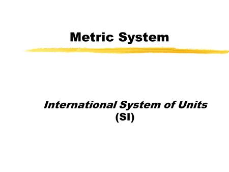 International System of Units (SI)