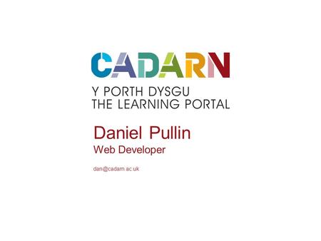 Daniel Pullin Web Developer  | 01970 622487www.cadarn.ac.uk YOUR RESOURCES docx xlsx webm txt rar gz wav html js php.