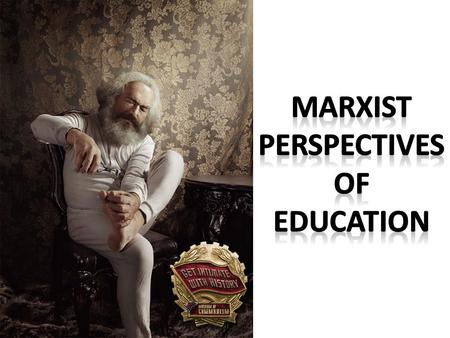 Marxist perspectives of education.