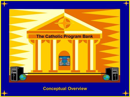 The Catholic Program Bank Conceptual Overview. VISION To create a cooperative among Catholic Television stations whereby each TV station contributes programming.