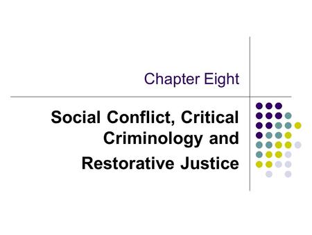 Social Conflict, Critical Criminology and Restorative Justice