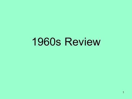 1 1960s Review. 2 People that watched the 1960 presidential debate on TV felt that John F. Kennedy won.