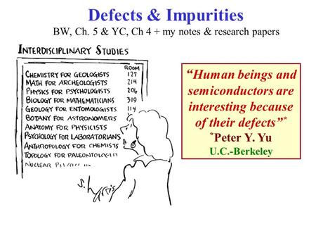 Defects & Impurities BW, Ch. 5 & YC, Ch 4 + my notes & research papers