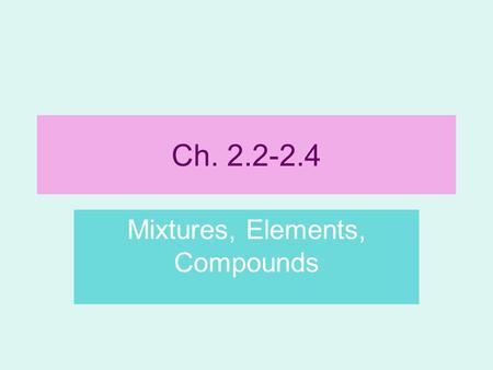 Mixtures, Elements, Compounds