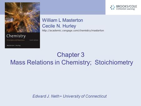 William L Masterton Cecile N. Hurley  Edward J. Neth University of Connecticut Chapter 3 Mass Relations.