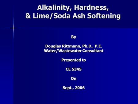 Alkalinity, Hardness, & Lime/Soda Ash Softening