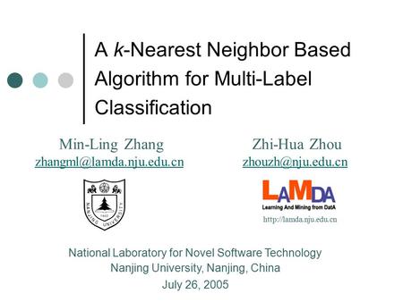 A k-Nearest Neighbor Based Algorithm for Multi-Label Classification Min-Ling Zhang