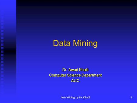 Dr. Awad Khalil Computer Science Department AUC