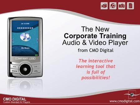 The New Corporate Training Audio & Video Player The interactive learning tool that is full of possibilities! from CMO Digital.