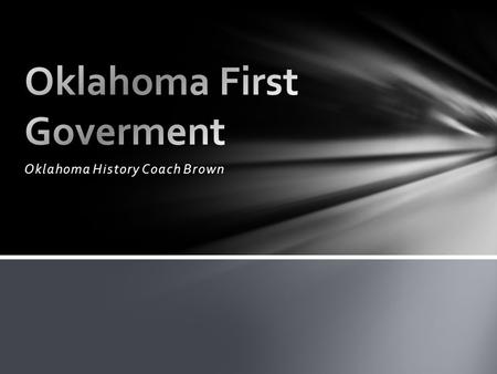 Oklahoma History Coach Brown.  Born March 13, 1860, In Leipsic, Ohio  Parents died when he was 3 and was raised by his neighbor  He was teacher in.