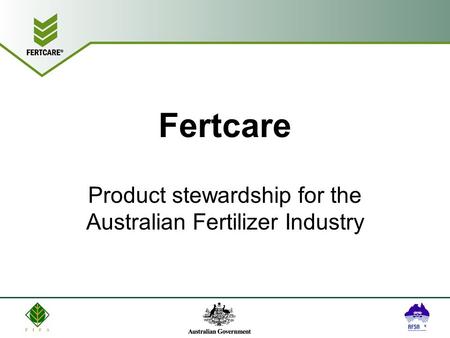Fertcare Product stewardship for the Australian Fertilizer Industry.