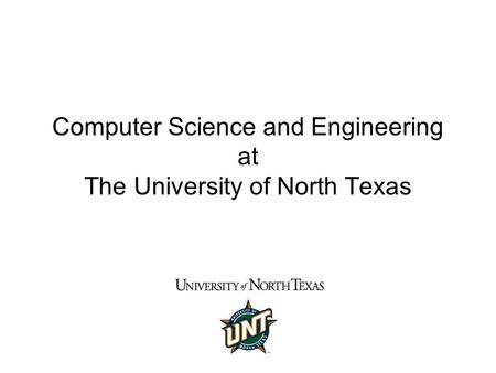 Computer Science and Engineering at The University of North Texas.
