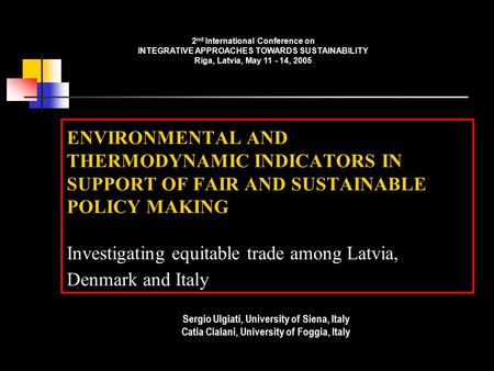 ENVIRONMENTAL AND THERMODYNAMIC INDICATORS IN SUPPORT OF FAIR AND SUSTAINABLE POLICY MAKING Investigating equitable trade among Latvia, Denmark and Italy.