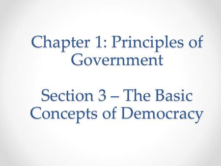 Objectives Understand the foundations of democracy.