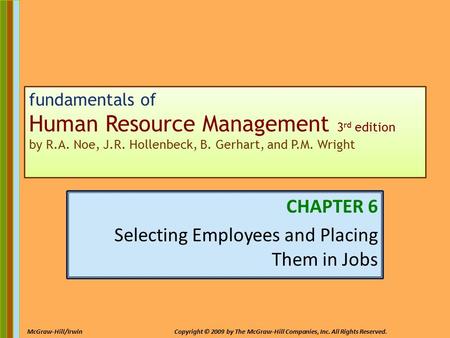 6-1 McGraw-Hill/IrwinCopyright © 2009 by The McGraw-Hill Companies, Inc. All Rights Reserved. fundamentals of Human Resource Management 3 rd edition by.