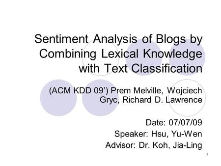 (ACM KDD 09’) Prem Melville, Wojciech Gryc, Richard D. Lawrence