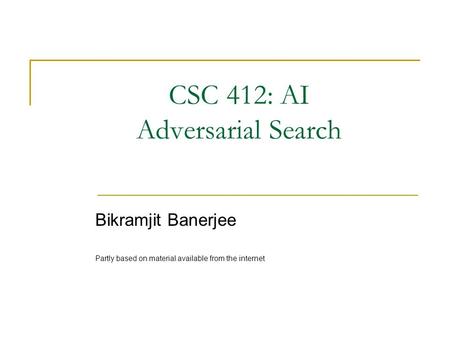 CSC 412: AI Adversarial Search