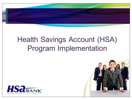 Health Savings Account (HSA) Program Implementation.