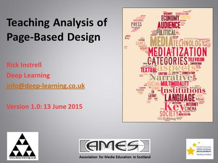 Association for Media Education in Scotland Teaching Analysis of Page-Based Design Rick Instrell Deep Learning Version 1.0: 13.