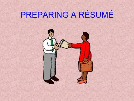 PREPARING A RÉSUMÉ. 2 What is a résumé? A résumé is a summary of your employment history, education, and accomplishments. The purpose of a résumé is to.