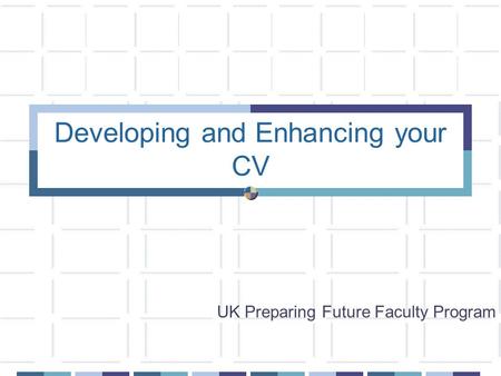 Developing and Enhancing your CV