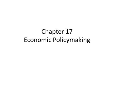 Chapter 17 Economic Policymaking. Capitalism Private individuals own the principal means of production Prices and wages determined by Supply and Demand.