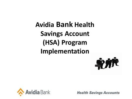 Avidia Bank Health Savings Account (HSA) Program Implementation.