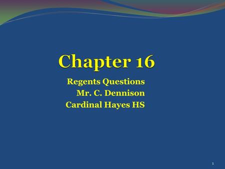 Regents Questions Mr. C. Dennison Cardinal Hayes HS