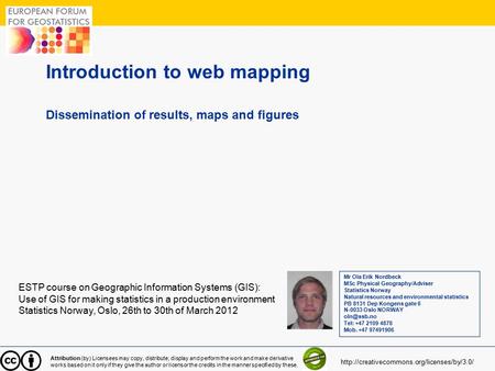 1 Introduction to web mapping Dissemination of results, maps and figures ESTP course on Geographic Information Systems (GIS): Use of GIS for making statistics.