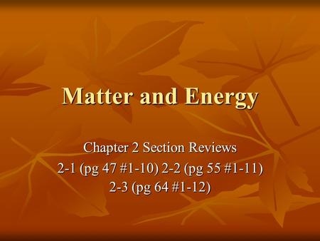 Matter and Energy Chapter 2 Section Reviews
