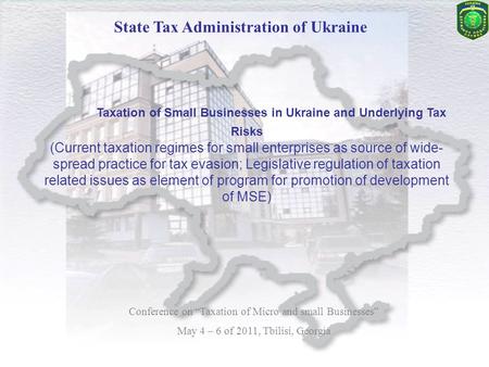 State Tax Administration of Ukraine Taxation of Small Businesses in Ukraine and Underlying Tax Risks (Current taxation regimes for small enterprises as.