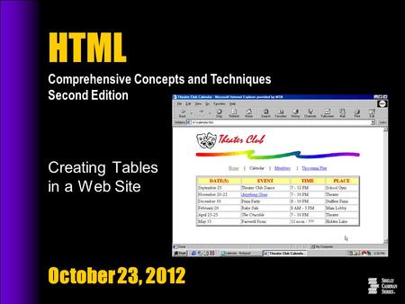 HTML Comprehensive Concepts and Techniques Second Edition Creating Tables in a Web Site October 23, 2012.