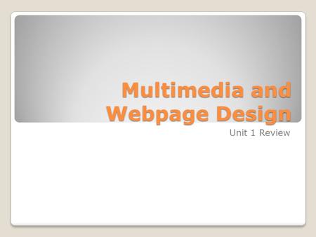 Multimedia and Webpage Design