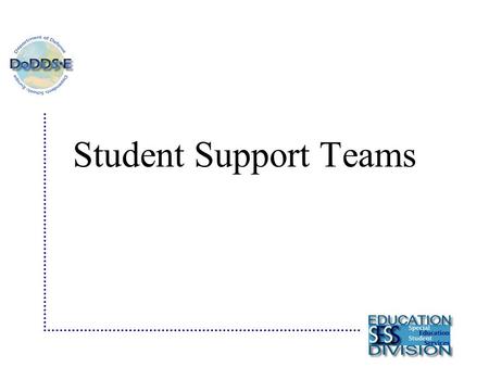 Student Support Teams. Proactive assistance for students experiencing behavioral and/or academic difficulty Identify interventions and services for students.