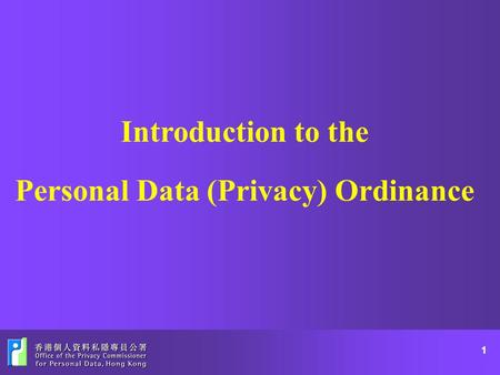 1 Introduction to the Personal Data (Privacy) Ordinance.