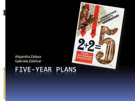 Alejandra Zelaya Gabriela Zaldívar. Central planning Role of Gosplan Features of the Five-years plan Foreign involvement. ORGANIZATION OF THE FIVE- YEAR.