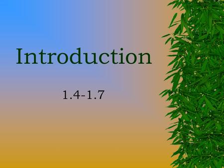 Introduction 1.4-1.7 Resume  Many different types  References both personal and professional –Teachers –Previous Employers –Church leaders –Neighbors.
