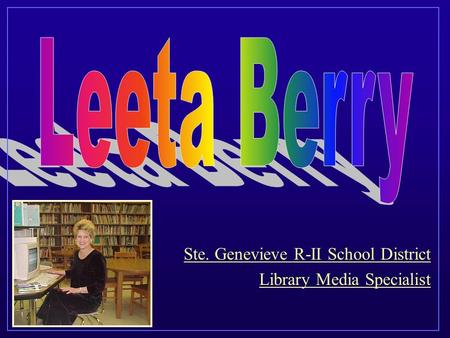 Ste. Genevieve R-II School District Library Media Specialist.