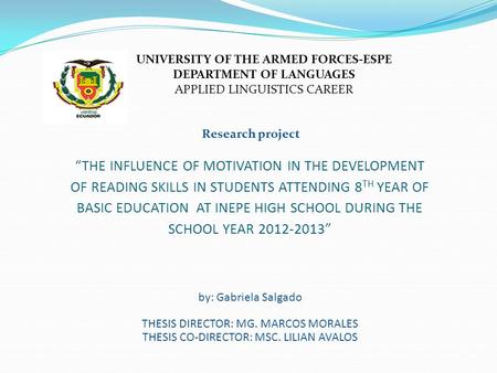 “THE INFLUENCE OF MOTIVATION IN THE DEVELOPMENT OF READING SKILLS IN STUDENTS ATTENDING 8 TH YEAR OF BASIC EDUCATION AT INEPE HIGH SCHOOL DURING THE SCHOOL.