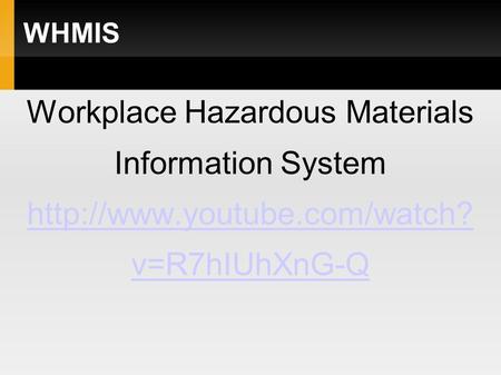 WHMIS Workplace Hazardous Materials Information System  v=R7hIUhXnG-Q.