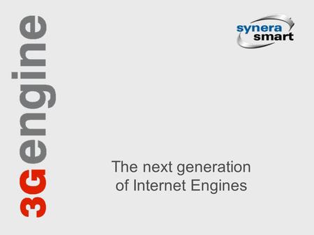 The next generation of Internet Engines. The next generation of Internet Engines - www.3gengine.com2 Exceptional return on investment Privileged access.
