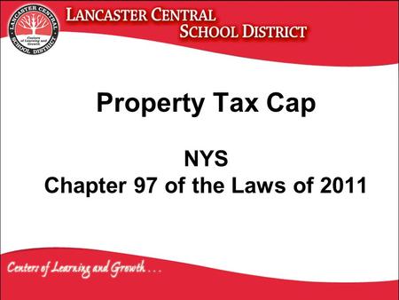 Property Tax Cap NYS Chapter 97 of the Laws of 2011.