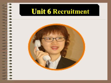 Unit 6 Recruitment.