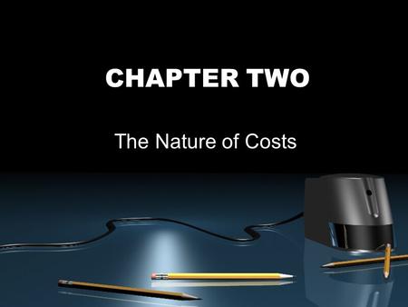 CHAPTER TWO The Nature of Costs. McGraw-Hill/Irwin © 2003 The McGraw-Hill Companies, Inc., All Rights Reserved. 2-2 Outline of Chapter 2 The Nature of.