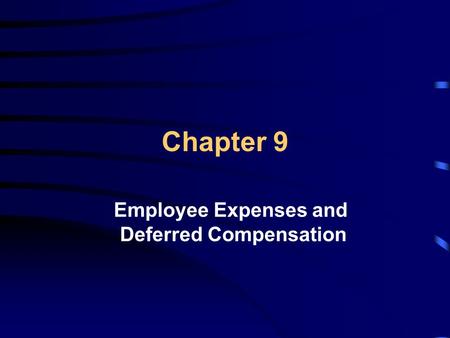 Employee Expenses and Deferred Compensation