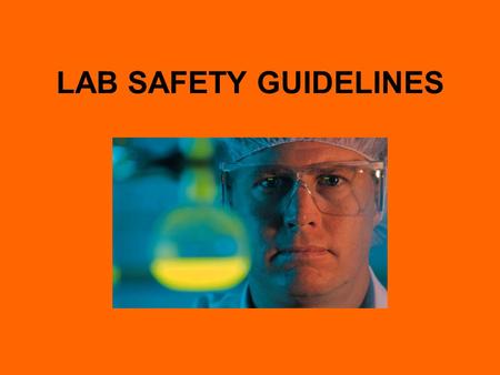LAB SAFETY GUIDELINES.