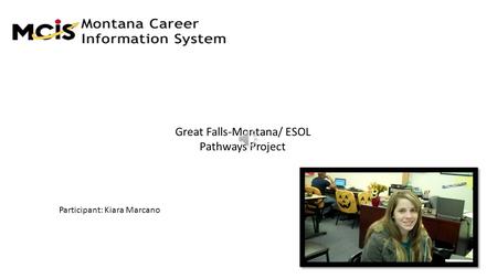 Great Falls-Montana/ ESOL Pathways Project Participant: Kiara Marcano.