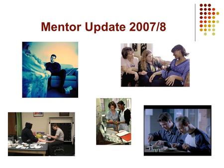 Mentor Update 2007/8. Update format Aims and objectives for this update Suffolk College and NMC standard changes Discussion points Questions and answer.