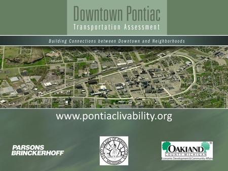 Www.pontiaclivability.org. Schools Jobs Revenues Services Recreation Environment Transportation Transportation Connectivity Housing Public Safety Pontiac’s.